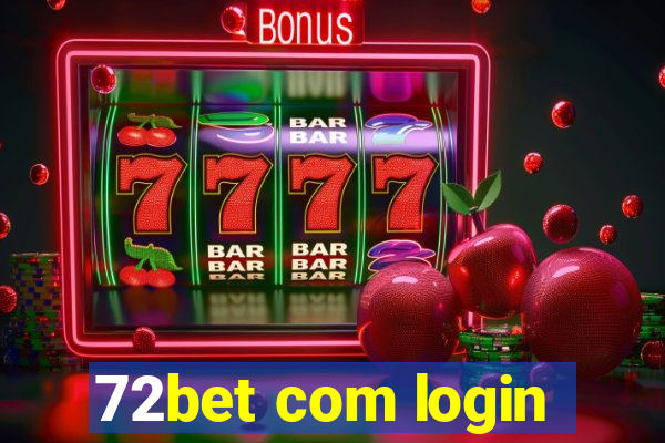 72bet com login